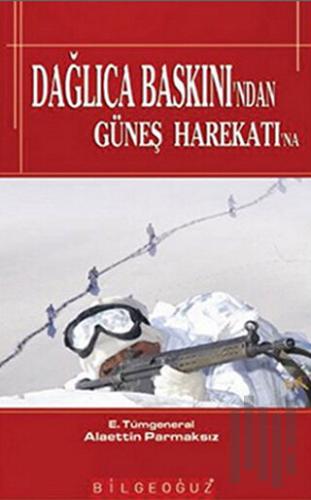 Dağlıca Baskını’ndan Güneş Harekatı’na | Kitap Ambarı