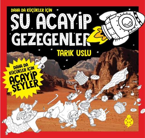 Daha Da Küçükler İçin Şu Acayip Gezegenler | Kitap Ambarı