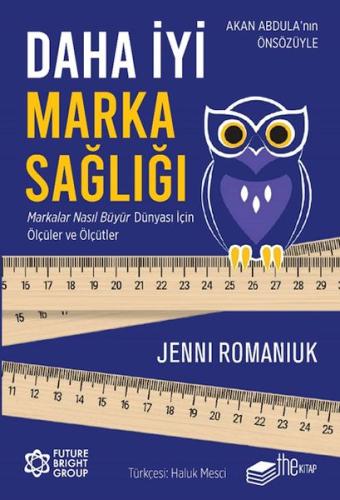 Daha İyi Marka Sağlığı – Markalar Nasıl Büyür Dünyası İçin Ölçüler ve 