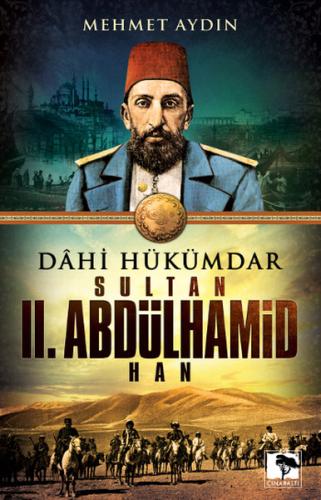 Dahi Hükümdar : Sultan 2. Abdülhamid Han | Kitap Ambarı