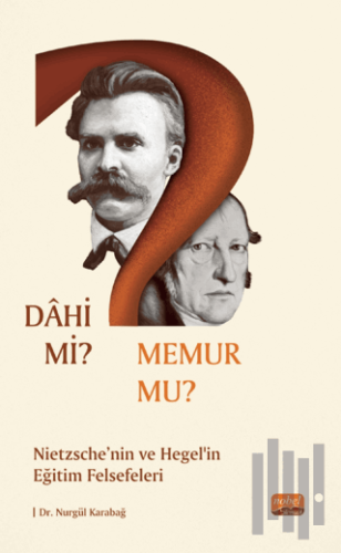 Dahi Mi? Memur Mu? Nietzche Ve Hegel’in Eğitim Felsefeleri | Kitap Amb