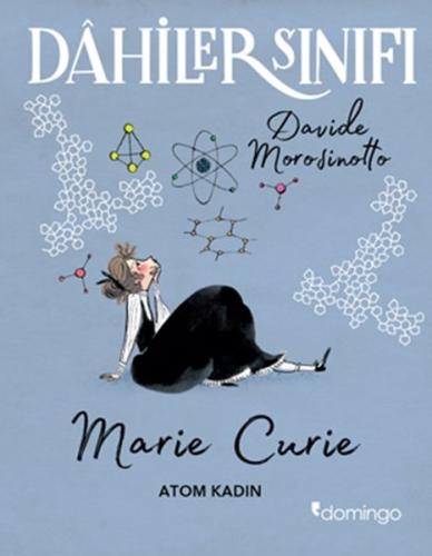 Dahiler Sınıfı: Marie Curie - Atom Kadın | Kitap Ambarı