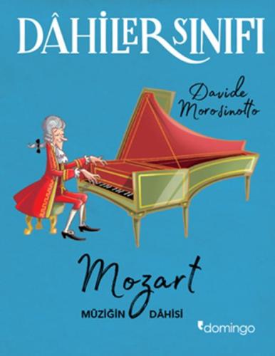 Dahiler Sınıfı: Mozart Müziğin Dahisi | Kitap Ambarı