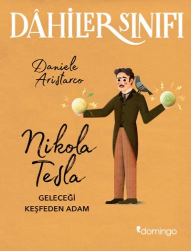 Nikola Tesla Geleceği Keşfeden Adam - Dahiler Sınıfı | Kitap Ambarı