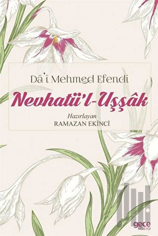 Da'i Mehmed Efendi: Nevhatü'l Uşşak | Kitap Ambarı