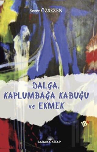 Dalga, Kaplumbağa Kabuğu Ve Ekmek | Kitap Ambarı