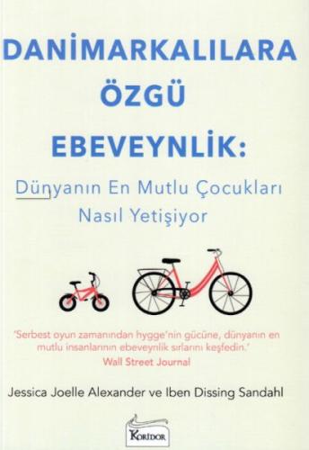 Danimarkalılara Özgü Ebeveynlik : Dünyanın En Mutlu Çocukları Nasıl Ye