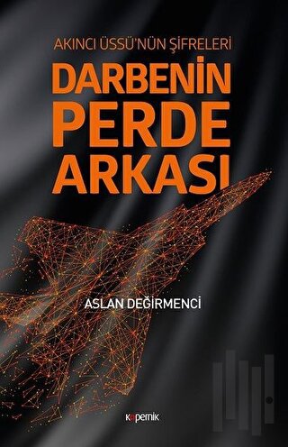 Darbenin Perde Arkası: Akıncı Üssü’nün Şifreleri | Kitap Ambarı