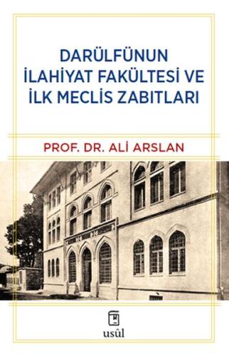 Darülfünun İlahiyat Fakültesi ve İlk Meclis Zabıtları | Kitap Ambarı