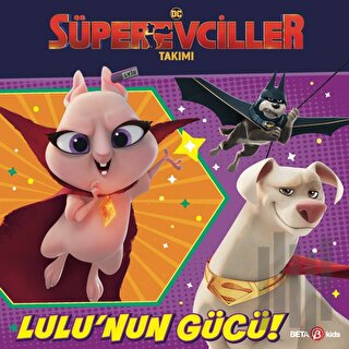 DC Süper Evciller Takımı - Lulu'nun Gücü | Kitap Ambarı