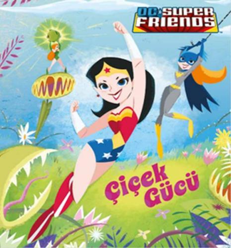 DC Süper Friends - Çiçek Gücü | Kitap Ambarı