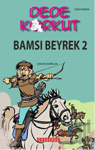 Dede Korkut - Bamsı Beyrek 2 | Kitap Ambarı