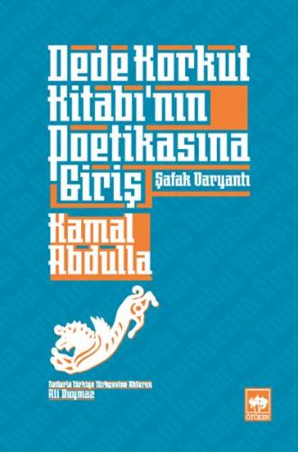 Dede Korkut Kitabı'nın Poetikasına Giriş | Kitap Ambarı