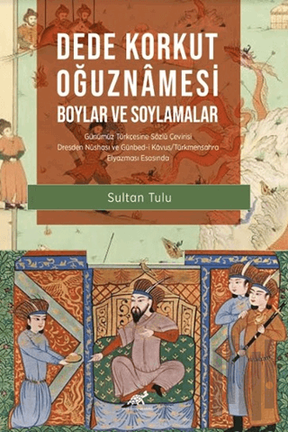 Dede Korkut Oğuznamesi - Boylar ve Soylamalar | Kitap Ambarı