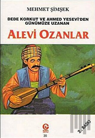 Dede Korkut ve Ahmed Yesevi’den Günümüze Uzanan Alevi Ozanlar | Kitap 