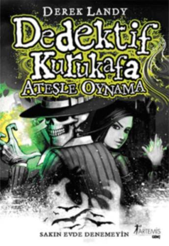 Dedektif Kurukafa - Ateşle Oynama | Kitap Ambarı