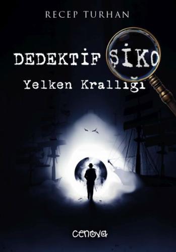 Dedektif Şiko Yelken Krallığı | Kitap Ambarı