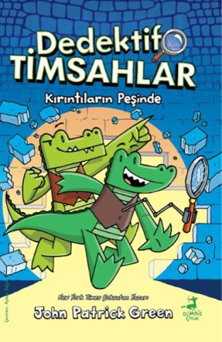 Dedektif Timsahlar 1 : Kırıntıların Peşinde | Kitap Ambarı