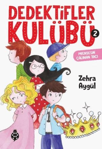 Dedektifler Kulübü-2 - Prensesin Çalınan Tacı | Kitap Ambarı