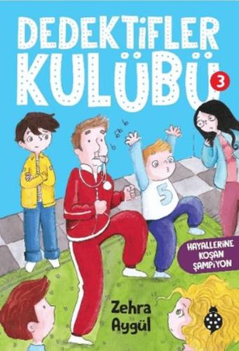 Dedektifler Kulübü-3 Hayallerine Koşan Şampiyon | Kitap Ambarı