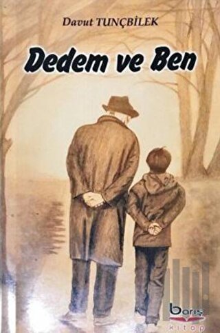 Dedem ve Ben | Kitap Ambarı