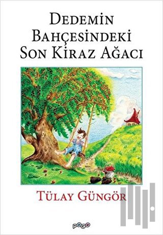 Dedemin Bahçesindeki Son Kiraz Ağacı | Kitap Ambarı