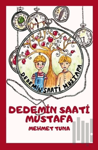 Dedemin Saati Mustafa (8+Yaş) | Kitap Ambarı