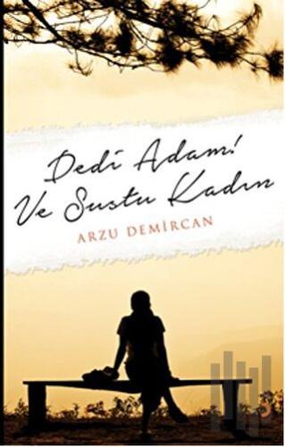 Dedi Adam! Ve Sustu Kadın | Kitap Ambarı