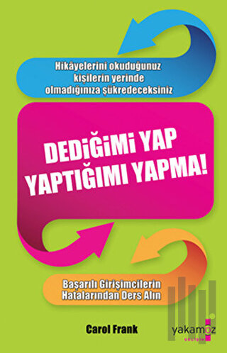 Dediğimi Yap Yaptığımı Yapma! | Kitap Ambarı