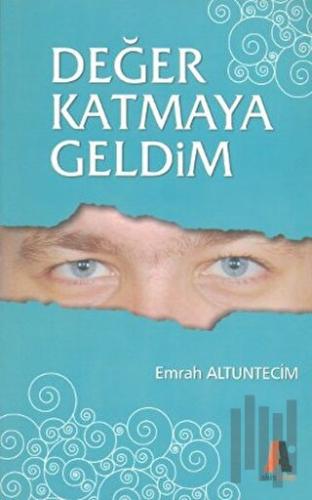 Değer Katmaya Geldim | Kitap Ambarı