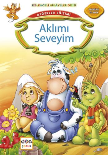 Değerler Eğitimi : Aklımı Seveyim | Kitap Ambarı