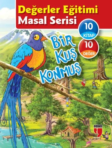 Bir Kuş Konmuş - Değerler Eğitimi Masal Serisi (10 Kitap Set) | Kitap 