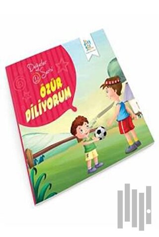 Değerler Serisi 10 - Özür Diliyorum | Kitap Ambarı