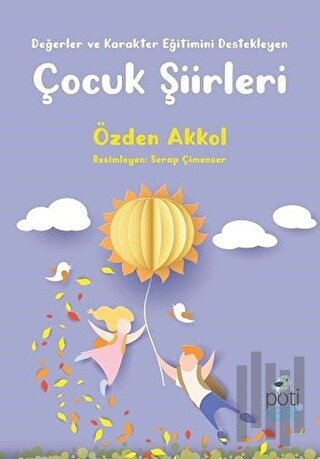 Değerler ve Karakter Eğitimini Destekleyen Çocuk Şiirleri | Kitap Amba