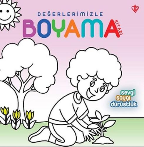 Sevgi Saygı Dürüstlük - Değerlerimizle Boyama Kitabı | Kitap Ambarı