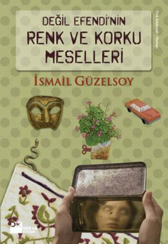 Değil Efendi’nin Renk ve Korku Meselleri | Kitap Ambarı