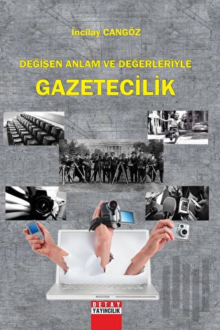 Değişen Anlam Ve Değerleriyle Gazetecilik | Kitap Ambarı