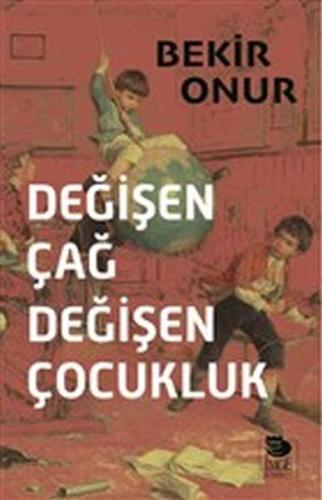 Değişen Çağ Değişen Çocukluk | Kitap Ambarı