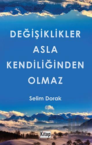 Değişiklikler Asla Kendiliğinden Olmaz | Kitap Ambarı