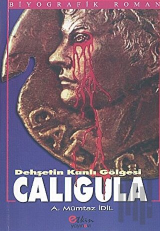 Dehşetin Kanlı Gölgesi Caligula | Kitap Ambarı