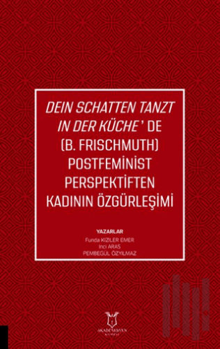 Deın Schatten Tanzt In Der Küche’de (B.Frıschmuth) Postfeminist Perspe