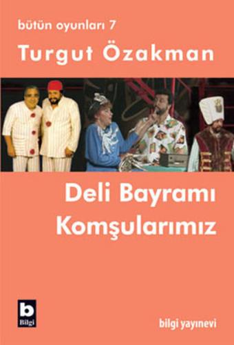 Bütün Oyunları 7 - Deli Bayramı / Komşularımız | Kitap Ambarı