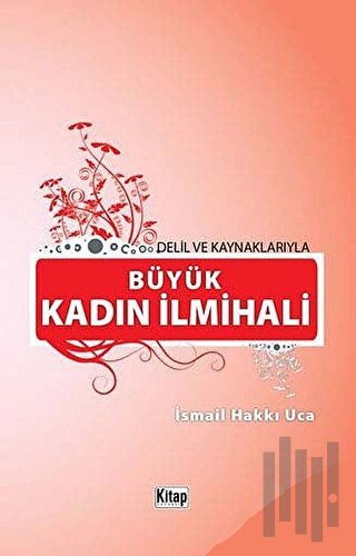 Delil Ve Kaynaklarıyla Büyük Kadın İlmihali | Kitap Ambarı