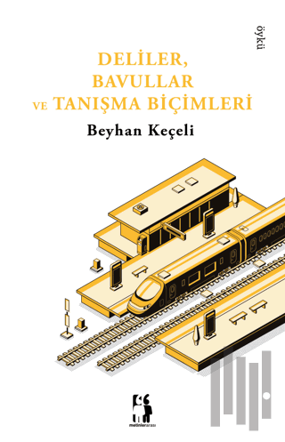 Deliler, Bavullar Ve Tanışma Biçimleri | Kitap Ambarı