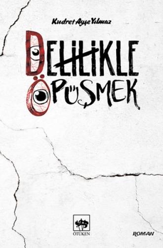 Delilikle Öpüşmek | Kitap Ambarı