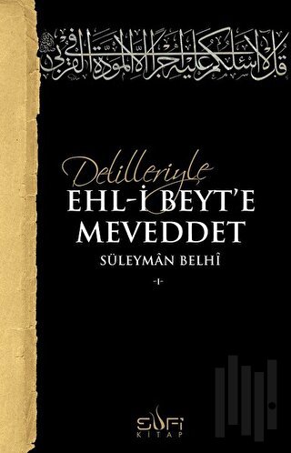 Delilleriyle Ehl-i Beyt'e Meveddet | Kitap Ambarı