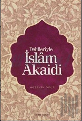 Delilleriyle İslam Akaid | Kitap Ambarı