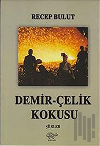 Demir-Çelik Kokusu | Kitap Ambarı