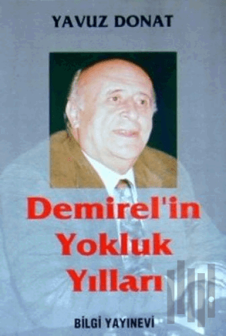 Demirel'in Yokluk Yılları | Kitap Ambarı