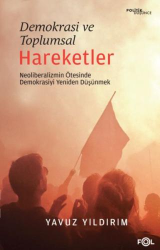 Demokrasi ve Toplumsal Hareketler –Neoliberalizmin Ötesinde Demokrasiy